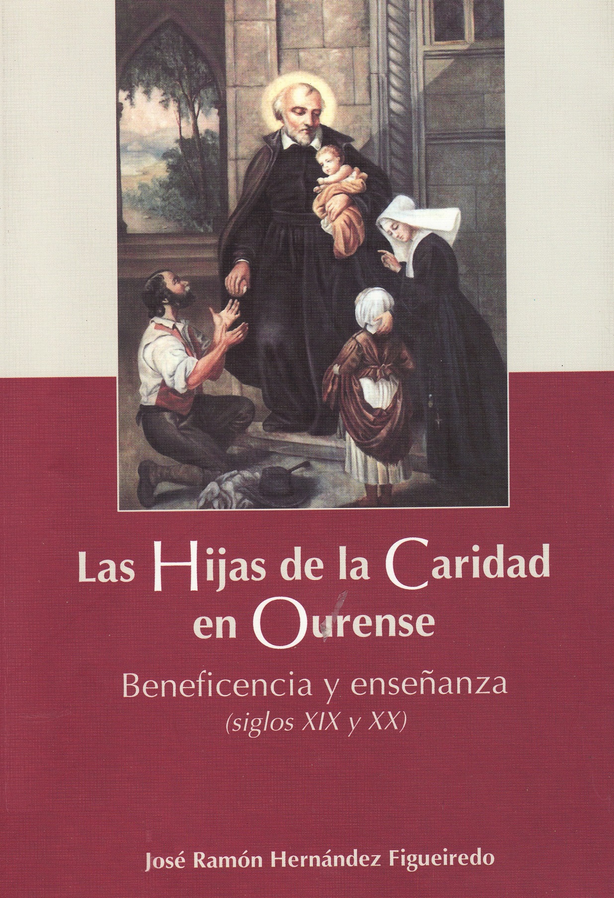 Las Hijas de la Caridad en Ourense. Beneficencia y enseñanza (siglos XIX y XX)