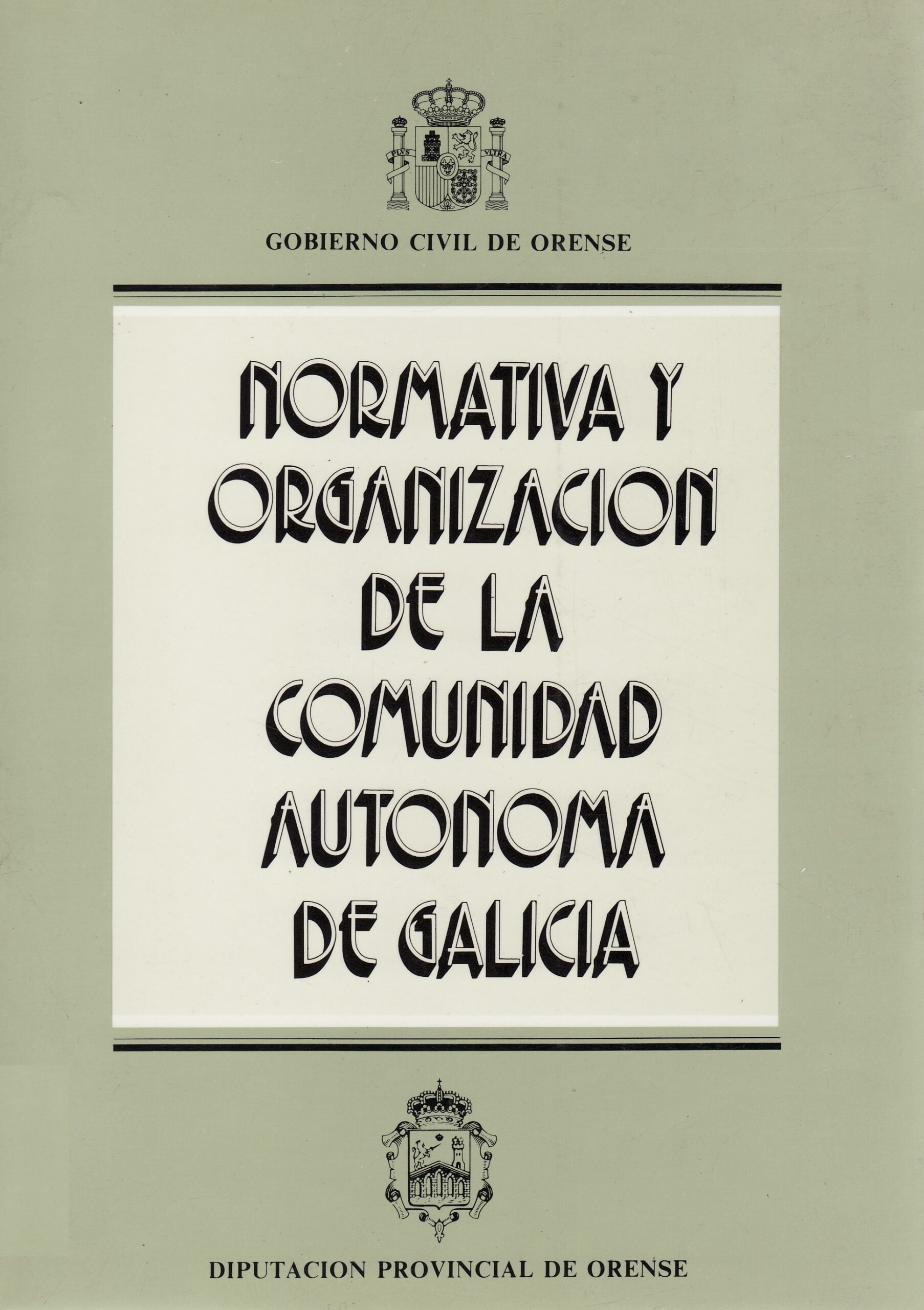 Normativa y organización de la comunidad Autónoma de Galicia (1 vol.)