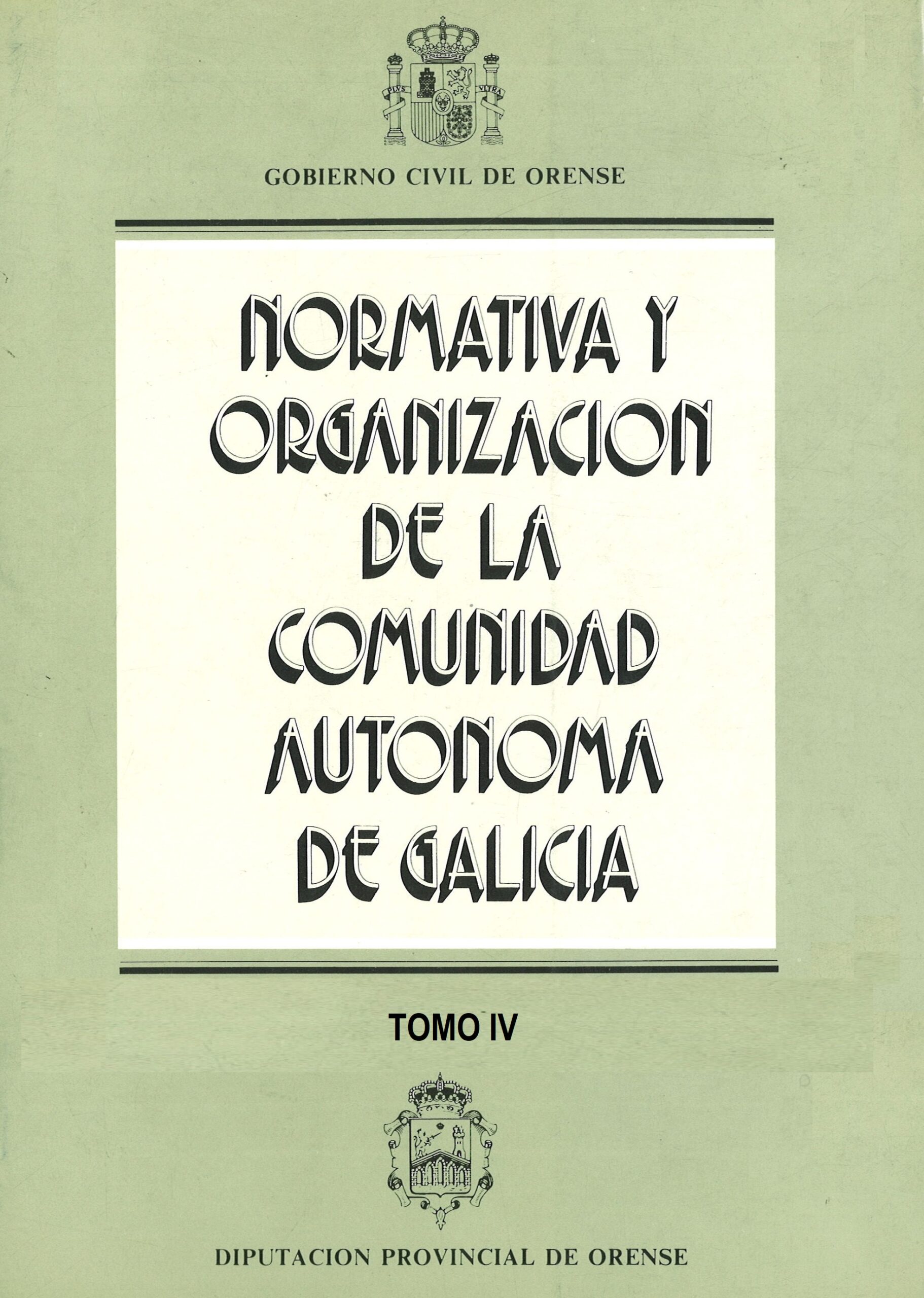 Normativa y organización de la comunidad Autónoma de Galicia (Vol.IV))