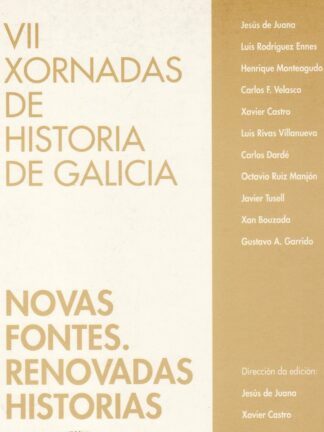 VII Xornadas de Historia de Galicia: Novas fontes, renovadas historias