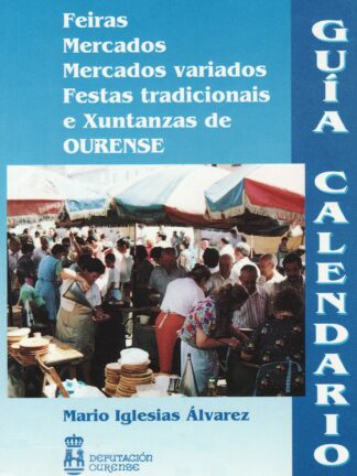 Feiras Mercados Mercados variados  Festas tradicionais e Xuntanzas de OURENSE