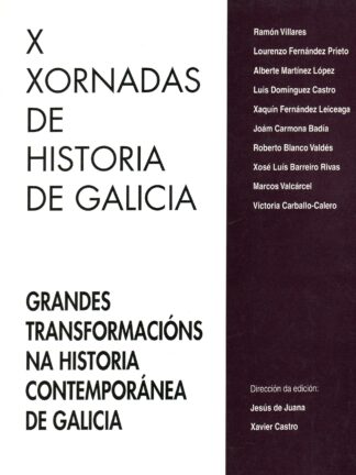 X Xornadas de historia de Galicia.Grandes transformacións na historia contemporánea de Galicia