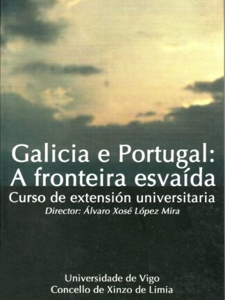 Galicia e Portugal: A fronteira esvaída