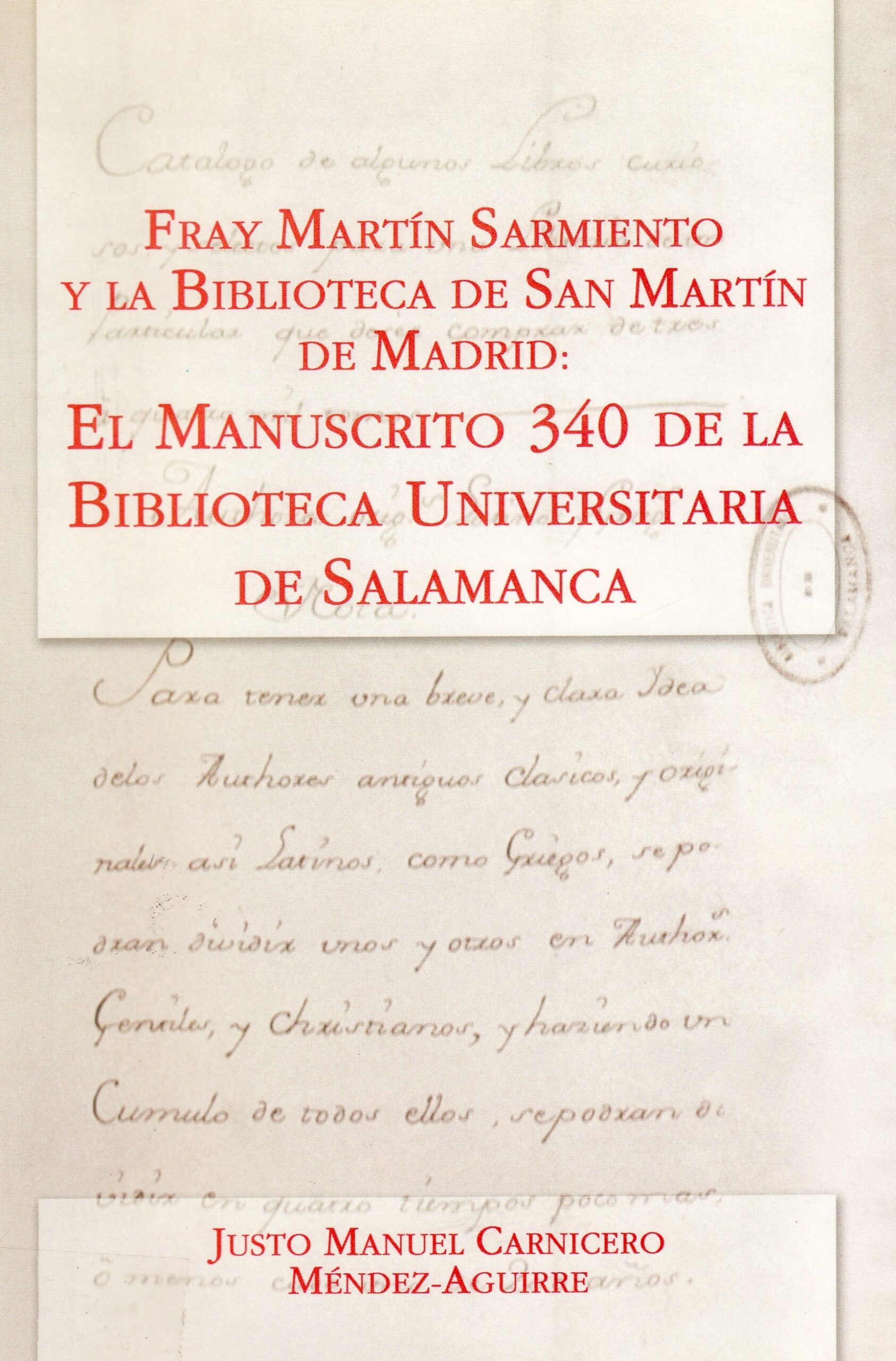 Fray Martín Sarmiento y la Biblioteca de San Martín de Madrid: El manuscrito 340 de la Biblioteca Universitaria de Salamanca