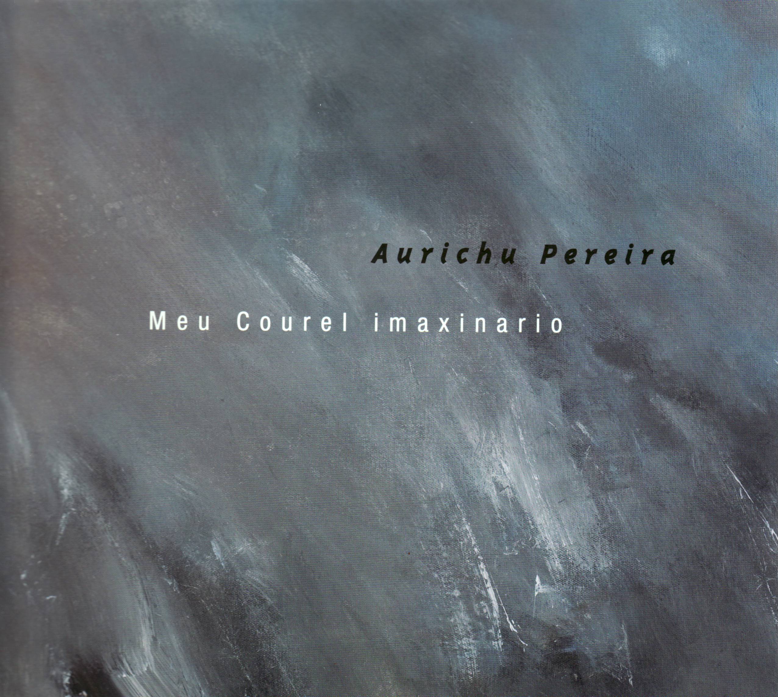 Aurichu Pereira. Meo Courel imaxinario.