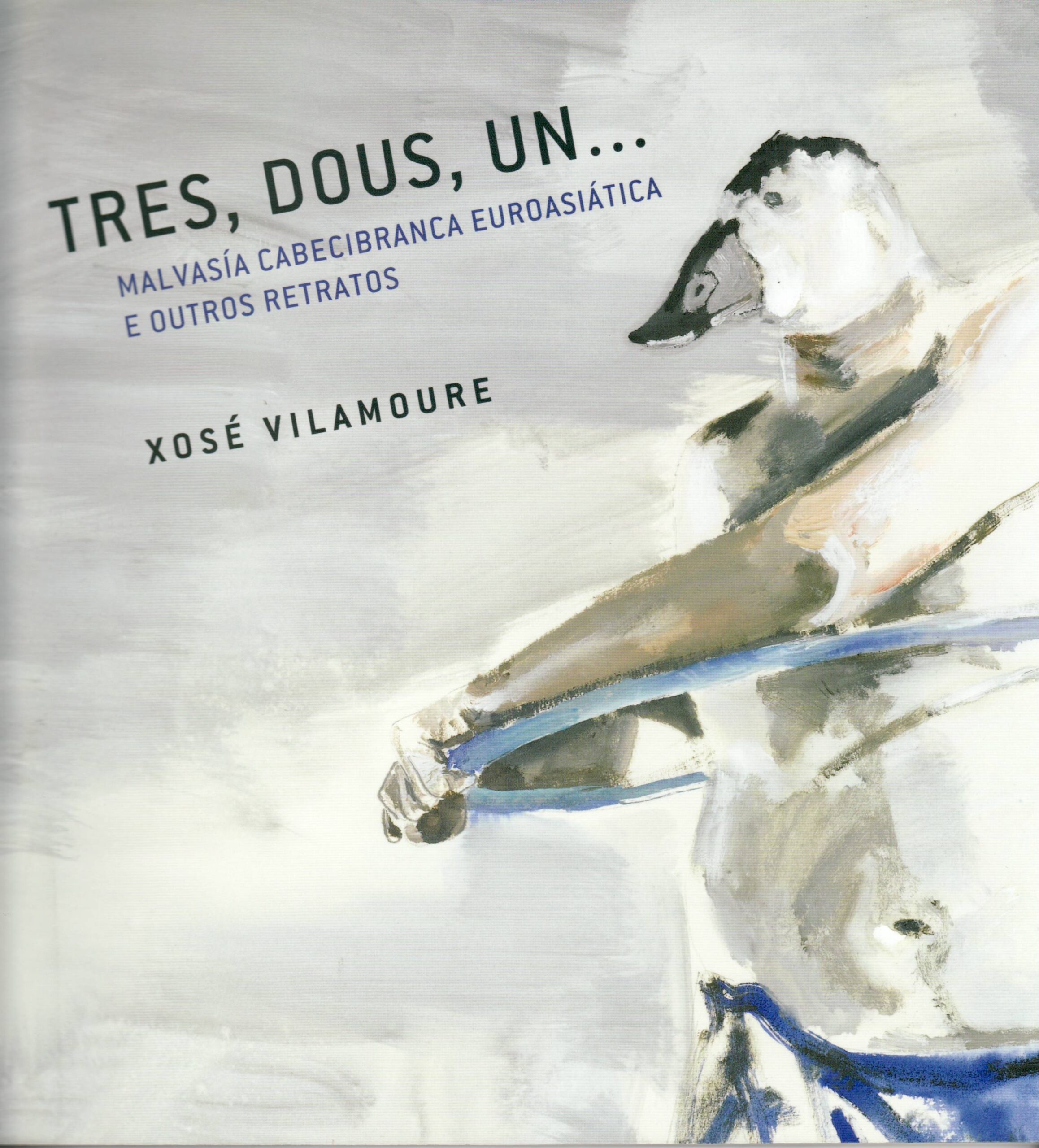 Tres, dous, un... Malvasía cabecibranca euroasiática e outros retratos. Xosé Vilamoure