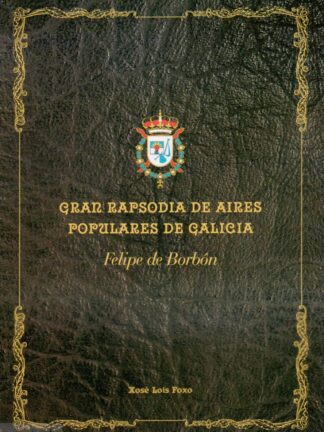 Gran Rapsodia de aires populares de Galicia: Felipe de Borbón