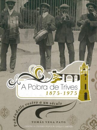 A Pobra de Trives 1875-1975. Poñéndolle rostro a un século