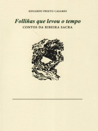 Folliñas que levou o tempo. Contos da Ribeira Sacra