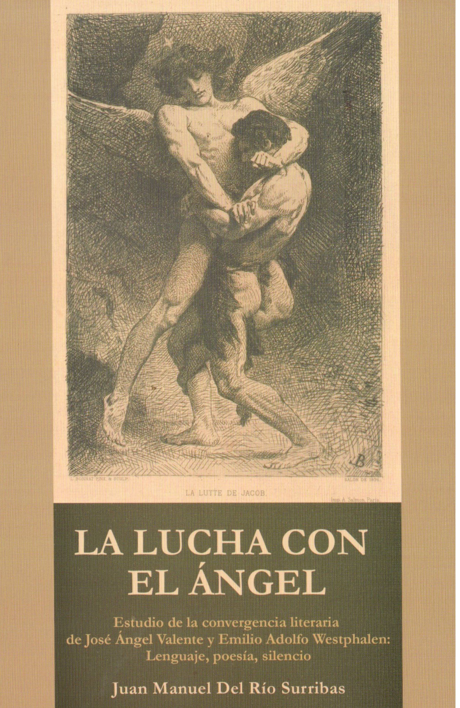 La lucha con el Ángel. Estudio de la convergencia literaria de José Ángel Valente y Emilio Adolfo Westphealen: lenguaje, poesía y silencio.