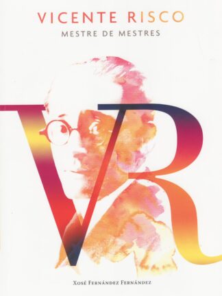 Vicente Risco. Mestre de mestres.