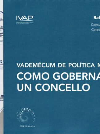 Vademecum de política municipal. Como gobernar un concello