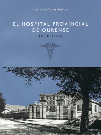El hospital provincial de Ourense (1930-1979)