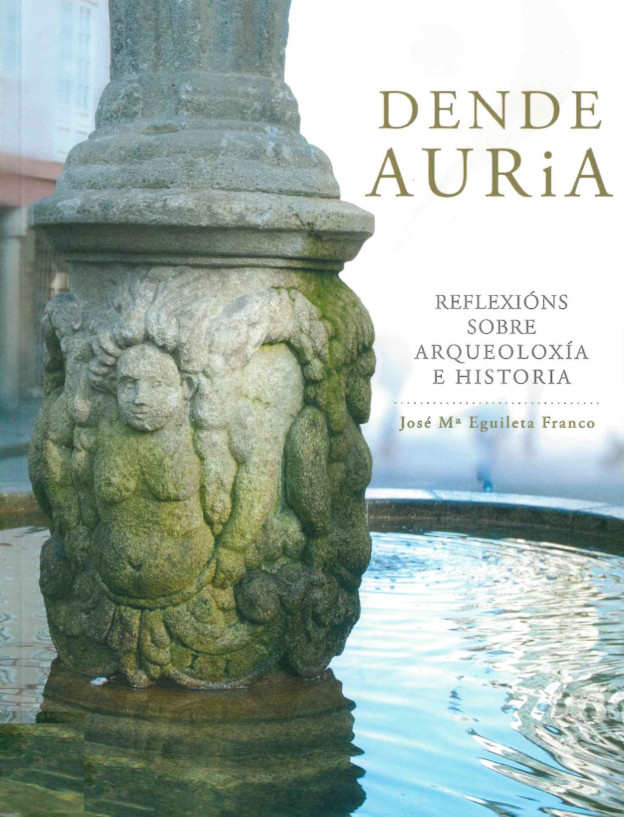 Dende Auria. Reflexións sobre arqueoloxía e historia 2