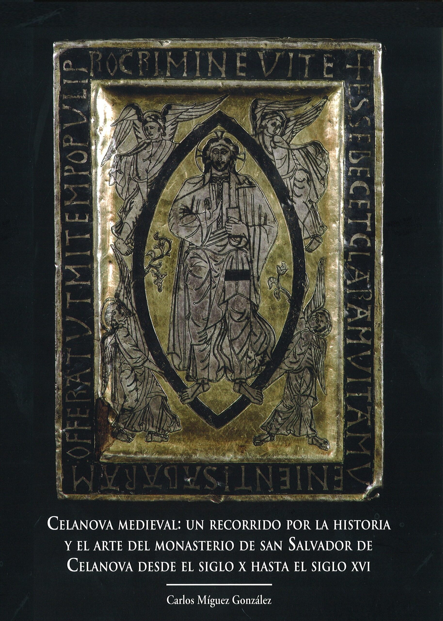 Celanova medieval: un recorrido por la historia y el arte del monasterio de San Salvador de Celanova desde el siglo X hasta el siglo XVI