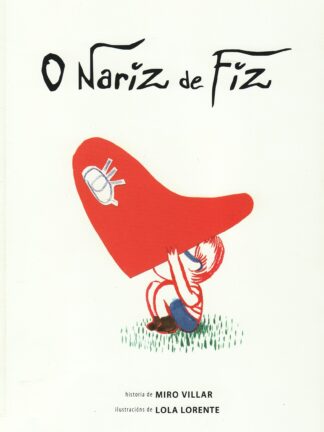 O nariz de Fiz. [V Premio de literatura infantil e xuvenil Pura e Dora Vázquez]