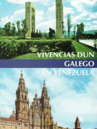 Vivencias dun galego en Venezuela (edición en Galego)