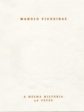 A mesma historia 40 veces. Manuel Martí Figueiras