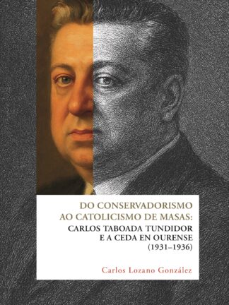 Do conservadurismo ao catolicismo de masas: Carlos Taboadas Tundidor e a CEDA en Ourense (1931–1936)