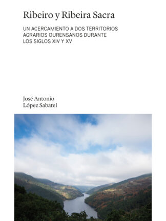 Ribeiro y Ribeira Sacra. Un acercamiento a dos territorios agrarios ourensanos durante los siglos XIV y XV